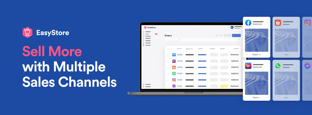 EasyStore, Malaysia's Leading Multiple Sales Channel Platform