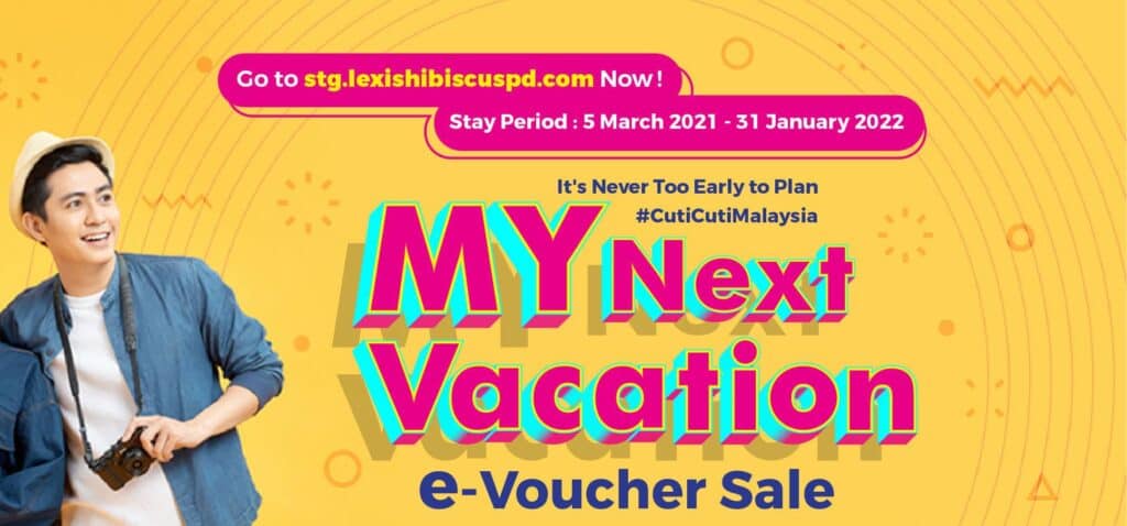Nikmati Percutian Yang Dinantikan Dengan Promosi Jualan Baucar MY Next Vacation, Bermula Hari Ini Sehingga 31 Mac, Bagi Penginapan Sehingga 31 Januari 2022