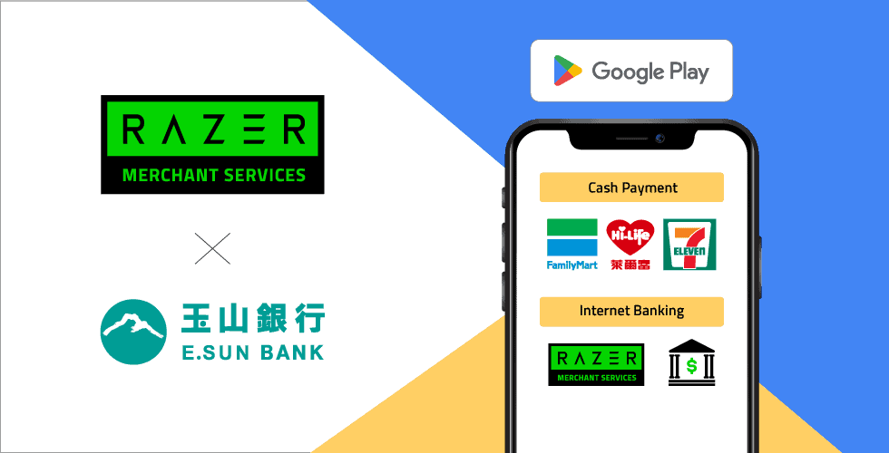 RAZER MERCHANT SERVICES EXPANDS REGIONALLY, FORGING COLLABORATION WITH GOOGLE PLAY IN TAIWAN AND E.SUN