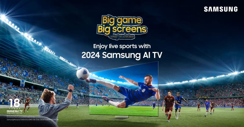 Score Big Savings Up To RM2,900 on the Officially Launched 2024 Samsung AI TVs This Football Season!