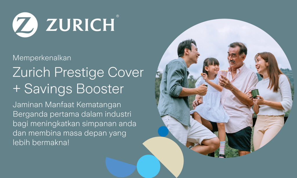 Zurich Malaysia Lancar Savings Booster: Menawarkan Manfaat Kematangan Berganda Menerusi Kombinasi Zurich Prestige Cover