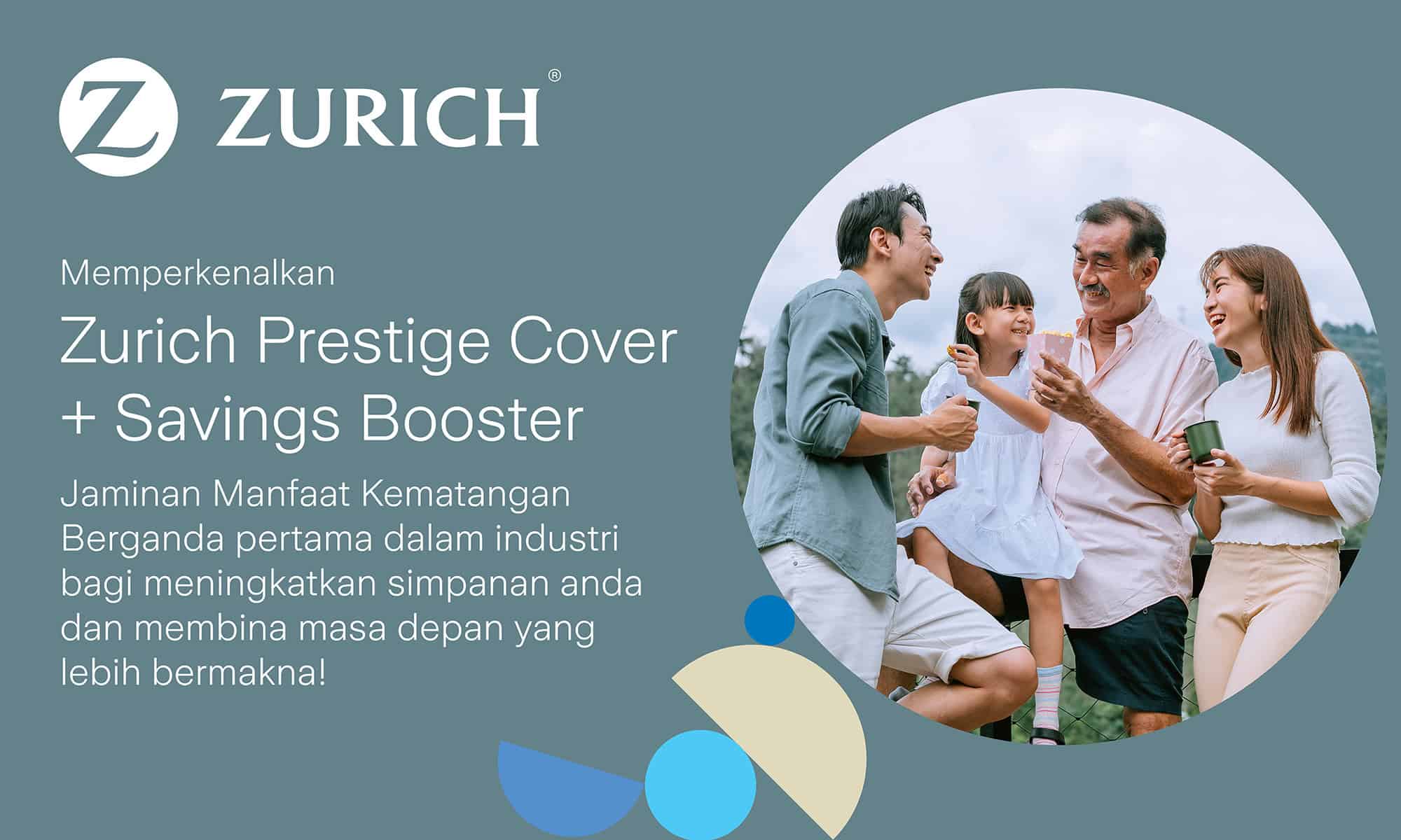 Zurich Malaysia Lancar Savings Booster: Menawarkan Manfaat Kematangan Berganda Menerusi Kombinasi Zurich Prestige Cover